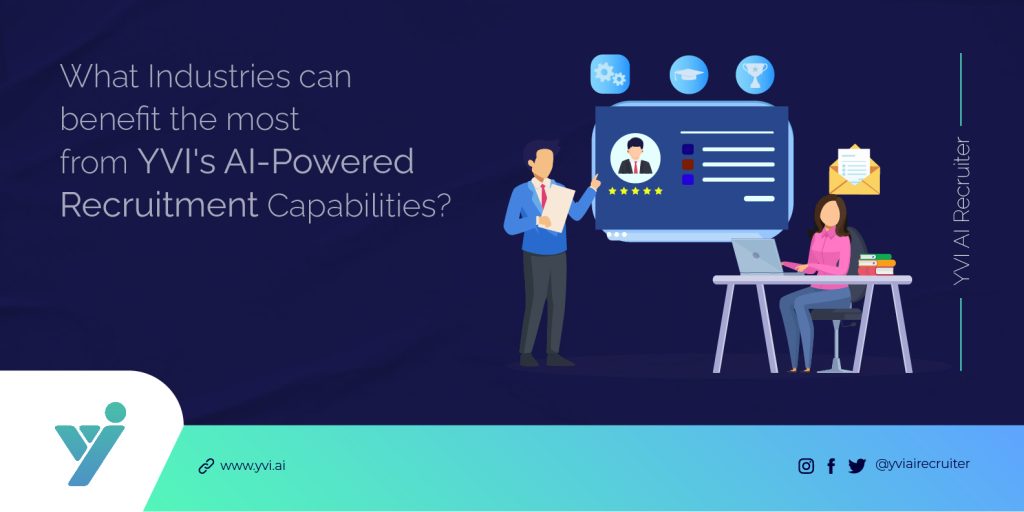 What Industries Can Benefit The Most From YVI's AI-Powered Recruitment Capabilities?